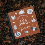 Fall Things: How to Draw Books for Kids with Pumpkins, Scarecrows, Turkeys and More